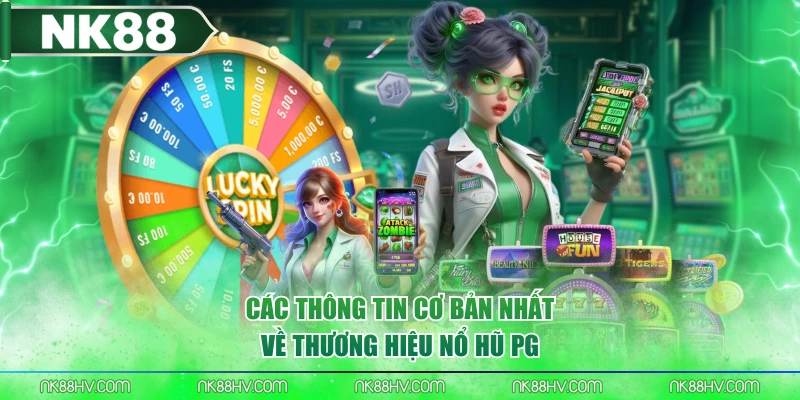 Các thông tin cơ bản nhất về thương hiệu Nổ Hũ PG